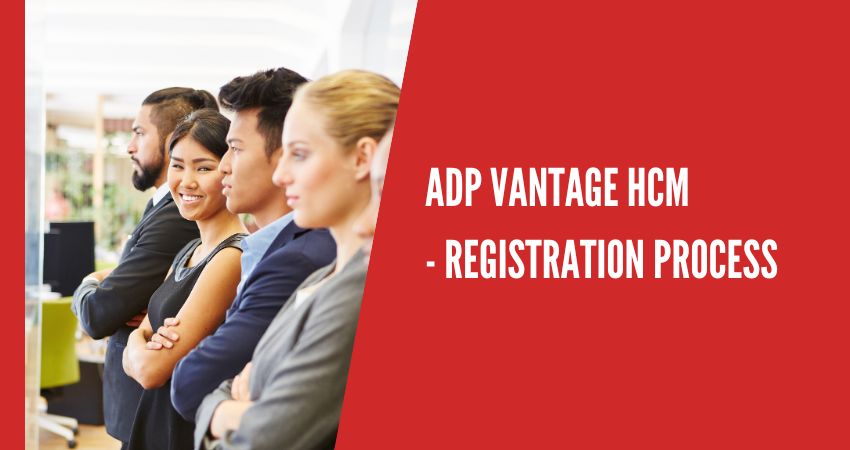 ADP Vantage HCM - Registration Process