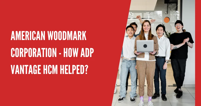 American Woodmark Corporation - How ADP Vantage HCM helped