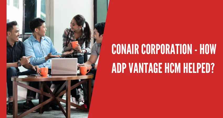 Conair Corporation - How ADP Vantage HCM helped