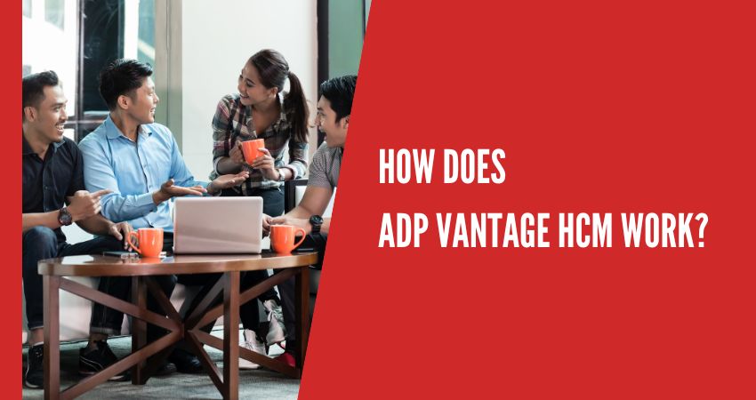 How does ADP Vantage HCM Work