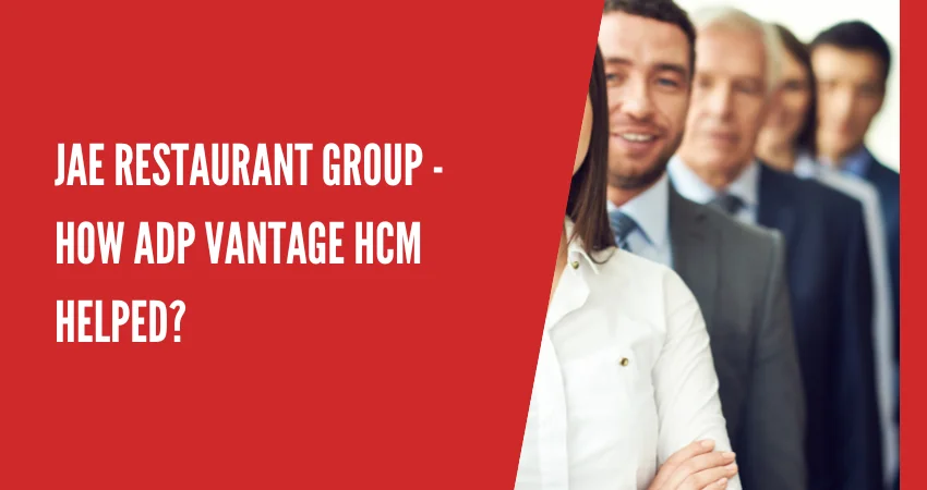 JAE Restaurant Group - How ADP Vantage HCM helped