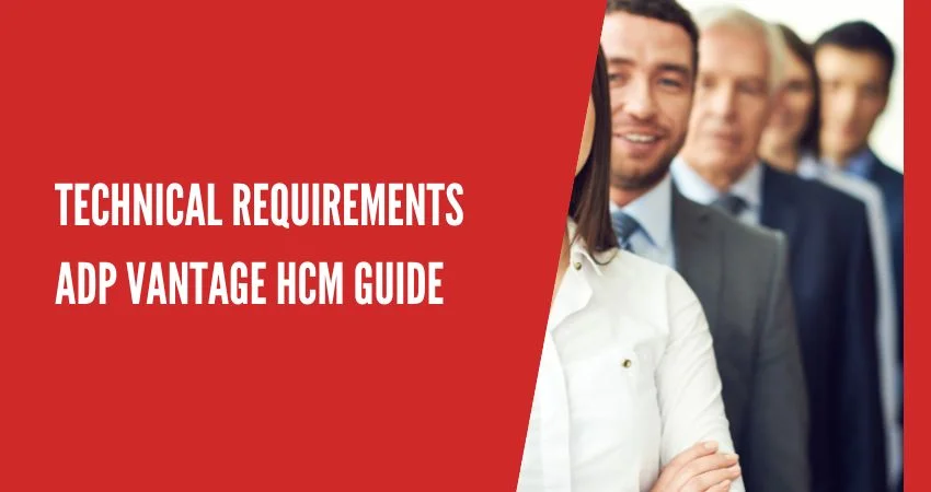 Technical Requirements ADP Vantage HCM Guide