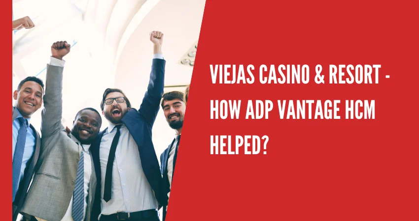 Viejas Casino & Resort - How ADP Vantage HCM helped